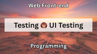 Testing 🦔 UI Testing | Web Front-end Programming