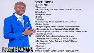 Greatest gospel songs__Of __Patient BIZIMANA ( Playlist 2020)