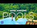 Swimming Pools You Must See | The Most Beautiful Swimming Pools in the World