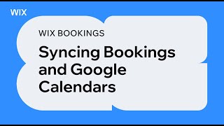 Wix Bookings | Syncing Bookings and Google Calendars