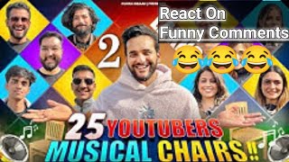 Rs 2,00,000 All Youtuber MUSICAL CHAIRS Game!!  React On Funny Comments 😂