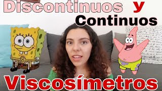 VISCOSÍMETROS: Continuos y Discontinuos