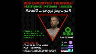 Conversation with Matt Kennard - The Genocide in Gaza: Reflections on Syria, Lebanon and Palestine