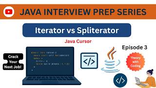 Episode 3 | Java Interview Question | Iterator vs Spliterator | Java Cursor | Theory with Coding