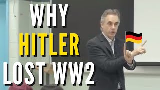 Jordan Peterson - The Real Reason Hitler Lost The War