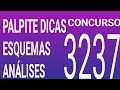 3237 / PALPITE DICAS ESQUEMAS ANALISES E RESUMO DO ÚLTIMO CONCURSO 3236