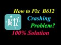 How to Fix B612 App  Keeps Crashing Problem Solutions Android & Ios - Fix B612  Crash