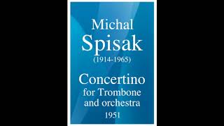 Michal Spisak (1914-1965) : Concertino for Trombone and orchestra (1951)