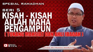 Seri ke-5! KISAH - KISAH ALLAH MAHA PENGAMPUN - Ustadz Dr Firanda Andirja,MA