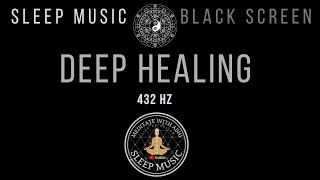 Sleep Music 432hz Healing Frequency Black Screen 8 hours ☯ Deep Healing