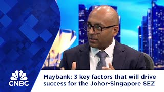 Maybank: 3 key factors that will drive success for the Johor-Singapore SEZ