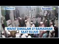 SUBHANALLAH Jemaah Masjid Wafat Dalam Keadaan Sujud di Malam 27 Ramadhan