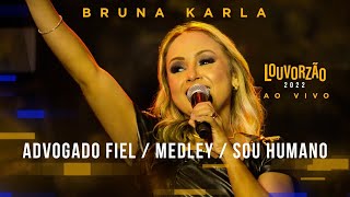 Bruna Karla - Advogado Fiel / Sou Humano / Medley - Louvorzão 93 (Ao Vivo) - 2022