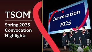 Spring 2025 Convocation Ceremony Highlights | TSOM