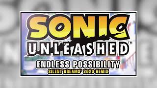 Sonic Unleashed - Endless Possibility | Silent Dreams' 2023 Remix [EX]