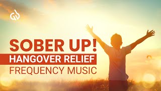 Cure Hangover Frequency: Hangover Relief Music, Sober Up Meditation