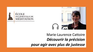 Méditation guidée - Découvrir la précision pour agir avec plus de justesse