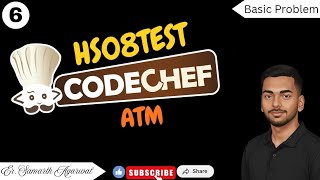 6 | HS08TEST - ATM | CodeChef Problem Solution | #coding #codechef #programming #education #dsa