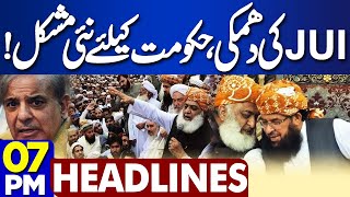 JUI Warns to Govt! Maulana Fazal ur Rehman | Madaris Registration | 7PM Headlines | Imran Khan | PTI