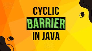 What Is CyclicBarrier in Java? | Complete Multithreading Tutorial Series Ep 21