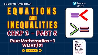 Chapter Equations and Inequalities Part 5 Pearson Edexcel Pure Mathematics - 1 (WMA1101)