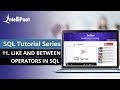 Like and Between Operators in SQL | Like Operator in SQL Server | Between Operator in SQL Server