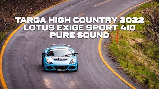 TARGA High Country 2022 - Lotus Exige Sport 410, Pure Sound