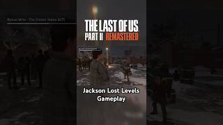 The Last of Us 2: REMASTERED LOST LEVELS JACKSON DANCE GAMEPLAY (Naughty Dog)