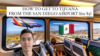 GETTING TO TIJUANA FROM SAN DIEGO AIRPORT FOR $5 (complete how-to guide 2024) #tijuana #travel