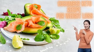 How to Lose Weight with Cucumber l Cucumber Wraps l Keto Recipe l Diet Recipe l Cucumber Benefits