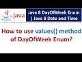 How to use values() method of DayOfWeek Enum? | Java 8 Date and Time | Java Date and Time