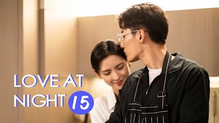 【ENG SUB】《Love at Night 夜色暗涌时》EP15 【MangoTV Drama】