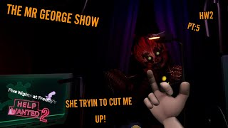 SHE TRYIN TO CUT ME UP! (THE MR GEORGE SHOW) HW2 PT:5