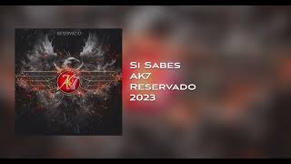 AK7 - Si Sabes - 2023