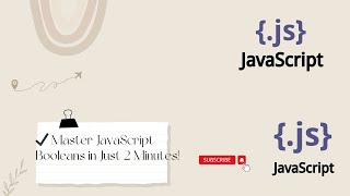 ✔️ Master JavaScript Booleans in Just 2 Minutes!