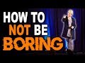 How To NOT Be Boring: Become Socially ELECTRIC By Learning How To Improve Your Communication Skills!