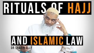 The Rituals of Hajj and Islamic Law | Dr. Shabir Ally |