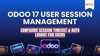 Odoo 17 User Session Management | Configure Session Timeout & Auto Logout for Users