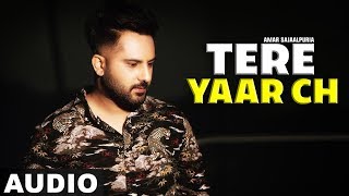 Tere Yaar Ch (Full Audio) | Amar Sajaalpuria ft Dj Flow |  Latest Punjabi Songs 2019 | Speed Records