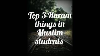 Top 3 Haram  Things in Muslim students ⭕⭕🚫❌.#shorts #youtubeshorts #short #students #..
