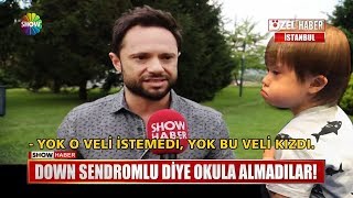 Down sendromlu diye okula almadılar!