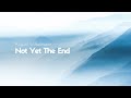 August Wilhelmsson - Not Yet The End