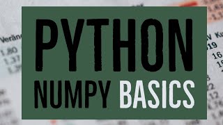 NumPy (Numerical Python) Basics. Python package for fast data analysis. Numpy arrays and functions.