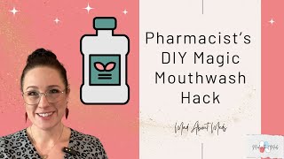 Pharmacist's Hack for a Sore Throat and Oral Pain - Magic Mouthwash DIY Recipe