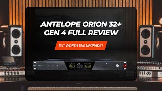 Antelope Orion 32+ Gen 4 Full Review & Specs