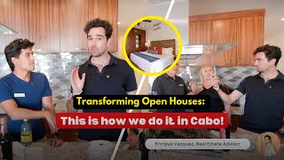 Transforming Open Houses || This is how we do it in Cabo! || Enrique Vazquez Real Estate