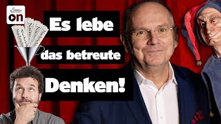 Es lebe das betreute Denken! | Der Wegscheider