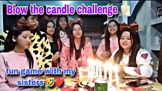 Blow the candle challenge with my sisters🤣|family vlog 🫶❤️#fungamechallenge #challenge #familyvlog