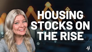 Profitable Stock Picks: Housing Stocks Leading the Way in Market Rotation