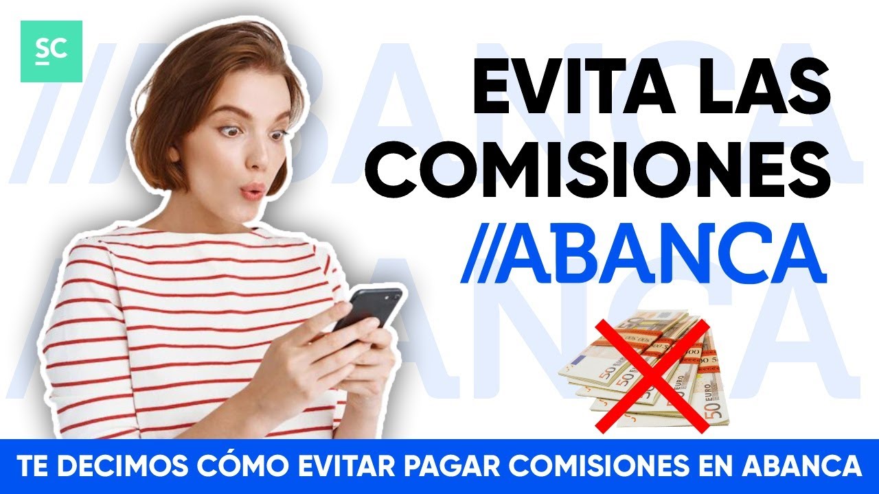 EVITAR COMISIONES ABANCA 🔥 ¿Qué Comisiones Te Cobran? 💰 - YouTube